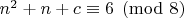 $n^2+n+c\equiv 6\pmod{8}$