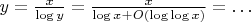 $y=\frac x{\log y}=\frac x{\log x+O(\log\log x)}=\ldots$