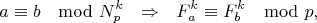 $$a \equiv b \mod N_p^k \ \ \Rightarrow \ \ F_a^k \equiv F_b^k \mod p,$$