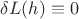 $\delta L (h) \equiv 0$