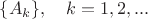 $\{A_k\},\quad k=1,2,...$
