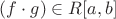 $(f \cdot g) \in R[a,b]$