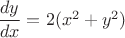 $\dfrac{dy}{dx}=2(x^2+y^2)$
