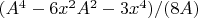 $(A^4-6 x^2 A^2 - 3 x^4)/(8 A)$