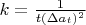 $k=\frac{1}{t (\Delta{a_{t}})^2}$