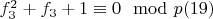 $f_3^2 + f_3 +1\equiv 0\mod p\engo(19)$