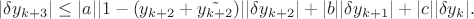 $|\delta y_{k+3}| \leq |a||1 - (y_{k+2} + \tilde{y_{k+2}})||\delta y_{k+2}| + |b| |\delta y_{k+1}| + |c||\delta y_{k}|.$