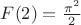 $F(2)=\frac {\pi ^2}2$