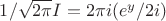 $1/\sqrt{2\pi}I=2\pi i(e^y/2i)$