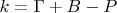 $k=\Gamma+B-P$
