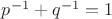 $p^{-1}+q^{-1}=1$ $p^{-1}+q^{-1}=1$