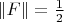 $\left\| F \right\| = \frac{1}{2}$