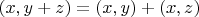 $(x, y+z)=(x,y)+(x,z)$