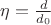 $\eta=\frac d {d_0}$