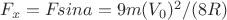 $F_{трx}=F_{цб} sina=9m(V_{0})^2/(8R)$ $F_{трx}=F_{цб} sina=9m(V_{0})^2/(8R)$