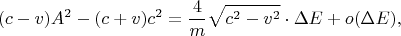 $$(c-v)A^2-(c+v)c^2=\frac 4m\sqrt{c^2-v^2}\cdot\Delta E+o(\Delta E),$$