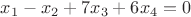 $x_1-x_2+7x_3+6x_4=0$