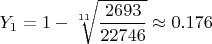 $Y_1 = 1-\sqrt[11]{\dfrac{2693}
{22746}}\approx0.176$