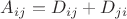 $A_{ij}=D_{ij}+D_{ji}$ $A_{ij}=D_{ij}+D_{ji}$