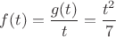 $f(t)=\dfrac {g(t)}t=\dfrac {t^2}7$