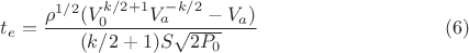 $$t_e=\frac{\rho^{1/2}(V_0^{k/2+1} V_a^{-k/2}-V_a)}{(k/2+1)S\sqrt{2P_0}} \eqno(6)$$