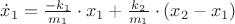 $\dot x_1 = \frac{-k_1}{m_1} \cdot x_1 + \frac{k_2}{m_1} \cdot (x_2-x_1)$