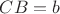 $CB=b$