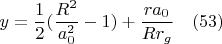 $$y=\frac{1}{2}(\frac{R^2}{a_0^2}-1)+\frac{ra_0}{Rr_g} \quad(53)$$