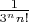 $ \frac{1}{3^n n!} $