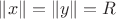 $\|x\|=\|y\|=R$ $\|x\|=\|y\|=R$
