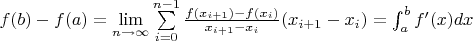$f(b)-f(a)=\lim\limits_{n\to\infty}\sum \limits_{i=0}^{n-1} \frac{f(x_{i+1})-f(x_i)}{x_{i+1}-x_i}(x_{i+1}-x_i)=\int_{a}^{b} f'(x) dx$