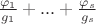 $\frac{\varphi_1}{g_1} + ... + \frac{\varphi_s}{g_s}$