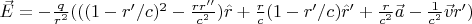 $\vec{E} = -\frac{q}{r^2}(((1-r'/c)^2-\frac{r r''}{c^2})\hat{r} + \frac{r}{c} (1-r'/c) \hat{r}' + \frac{r}{c^2}\vec{a} - \frac{1}{c^2} \vec{v} r')$