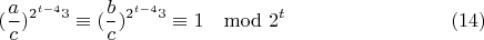 $$(\frac{a}{c})^{2^{t-4}3}\equiv(\frac{b}{c})^{2^{t-4}3}\equiv 1\mod 2^t\eqno(14)$$