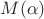 $M(\alpha)$
