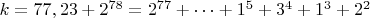 $ k=77,23+2^{78}=2^{77}+&hellip;+1^5+3^4+1^3+2^2$