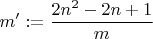 $$m':=\frac{2n^2-2n+1}{m}$$