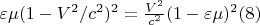 $ \varepsilon \mu (1-V^2/c^2)^2=\frac{V^2}{c^2}(1-\varepsilon \mu)^2\eqno(8) $