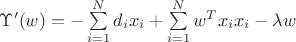 $\Upsilon'(w) = -\sum\limits_{i=1}^N d_i x_i + \sum\limits_{i=1}^N w^T x_i x_i-\lambda  w $