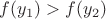 $f(y_1)>f(y_2)$