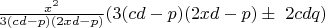 $\frac{x^2}{3(cd-p)(2xd-p)}(3(cd-p)(2xd-p)\pm \ 2cdq)$