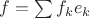 $f=\sum f_ke_k$