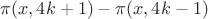 $\pi(x,4k+1)-\pi(x,4k-1)$