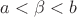 $a <\beta <b$