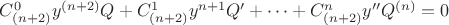 $C_{(n+2)}^0 y^{(n+2)}Q+C_{(n+2)}^1 y^{n+1}Q'+\dots+C_{(n+2)}^n y''Q^{(n)}=0$