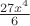 $\frac{27x^4}{6}$