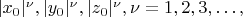 $ |x_0|^\nu, |y_0|^\nu,  |z_0|^\nu,  \nu = 1, 2, 3, &hellip;, $
