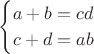 $$\begin{cases}a+b=cd\\c+d=ab\end{cases}$$