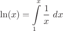 $$\[\ln (x) = \int\limits_1^x {\frac{1}{x}{\text{ }}} dx\]$$