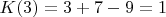 $K(3)=3 +7 - 9 =1$